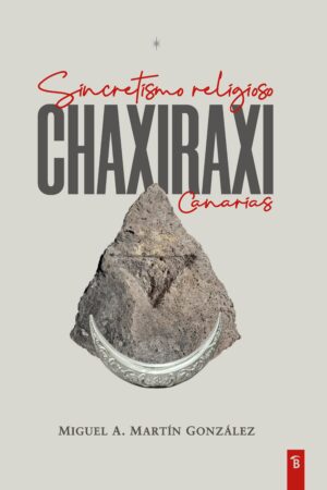 Chaxiraxi. Sincretismo religioso en Canarias
