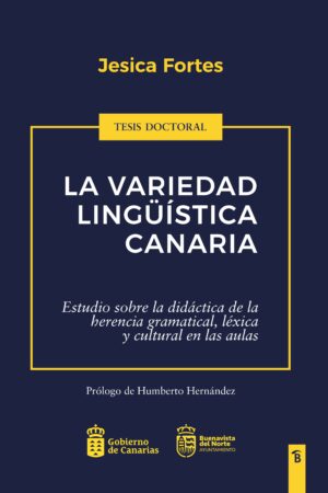 La variedad lingüística canaria. Estudio sobre la didáctica de la herencia gramatical, léxica y cultural en las aulas.