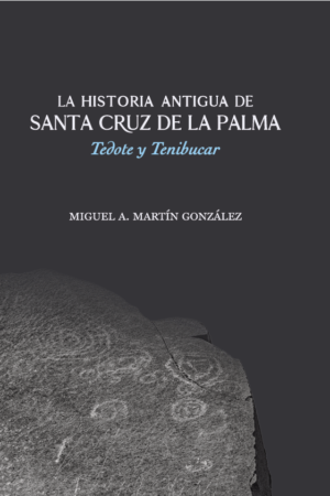 La historia antigua de Santa Cruz de La Palma. Tedote y Tenibucar