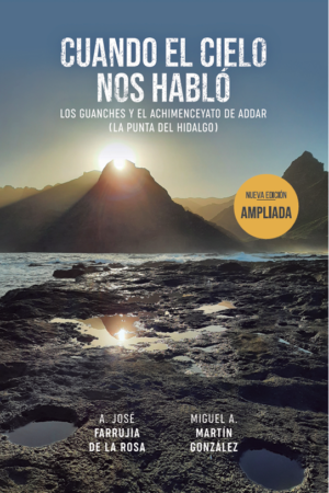 Cuando el cielo nos habló. Los guanches y el achimenceyato de Addar. 2º edición ampliada